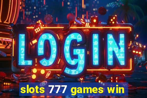 slots 777 games win