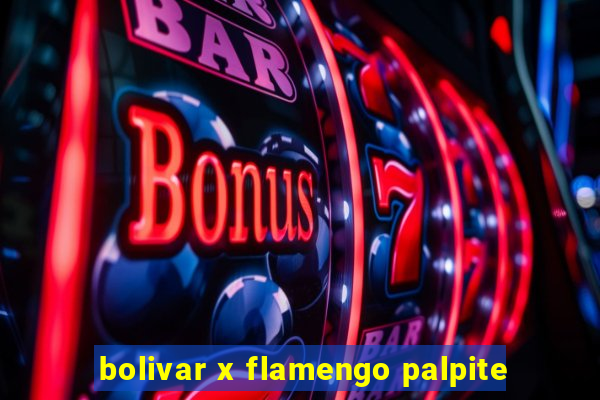 bolivar x flamengo palpite