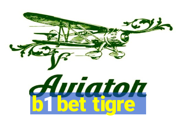 b1 bet tigre