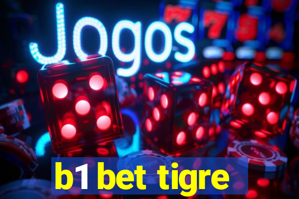 b1 bet tigre