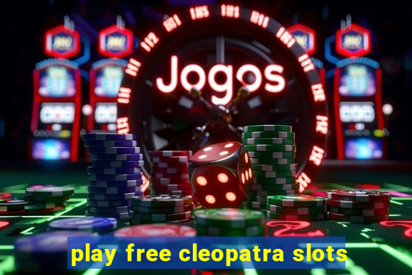 play free cleopatra slots