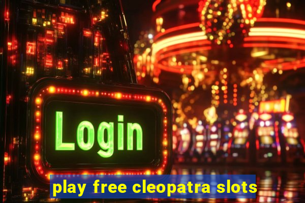 play free cleopatra slots