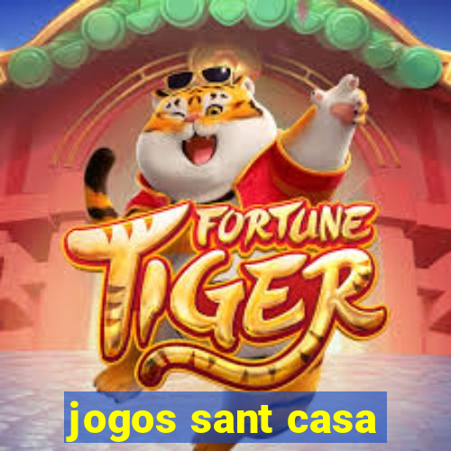 jogos sant casa