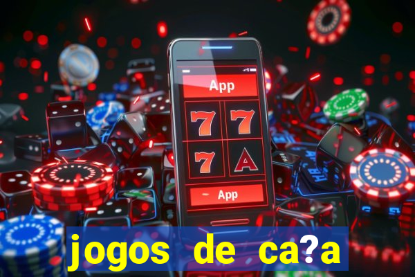 jogos de ca?a níquel valendo dinheiro