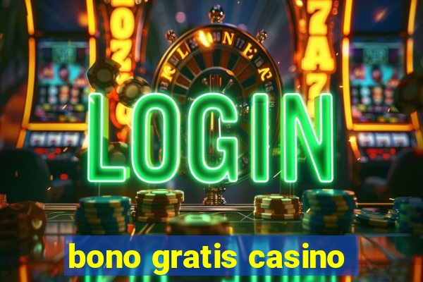 bono gratis casino