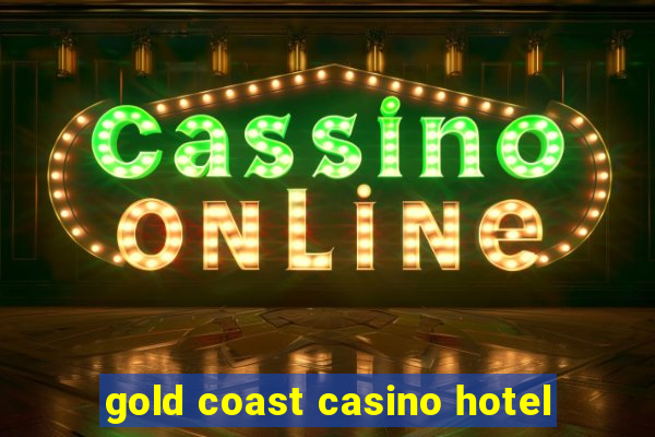 gold coast casino hotel