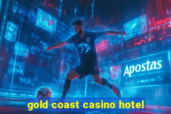 gold coast casino hotel