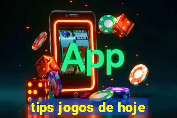 tips jogos de hoje