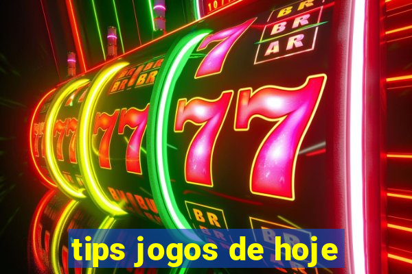 tips jogos de hoje