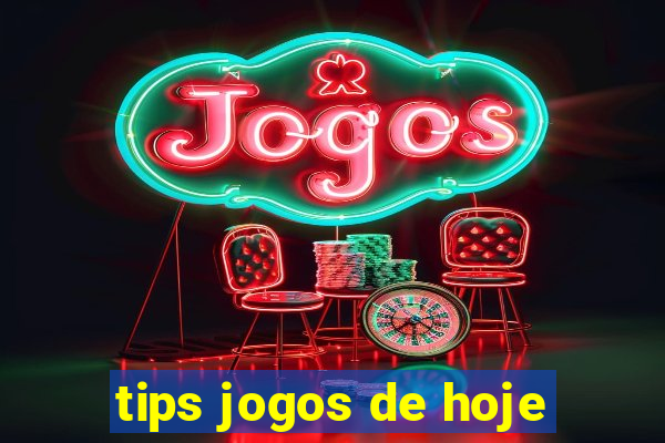 tips jogos de hoje