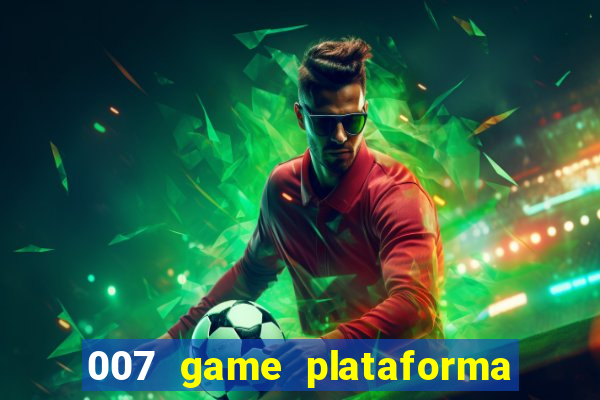 007 game plataforma de jogos