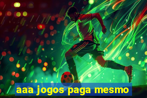 aaa jogos paga mesmo