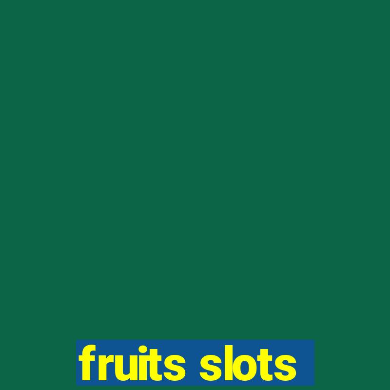 fruits slots