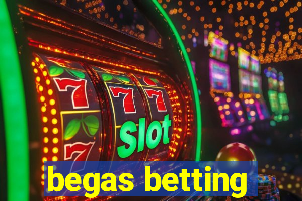 begas betting