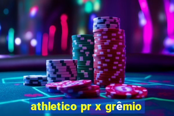 athletico pr x grêmio