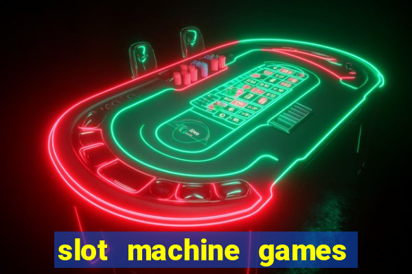 slot machine games with bonus