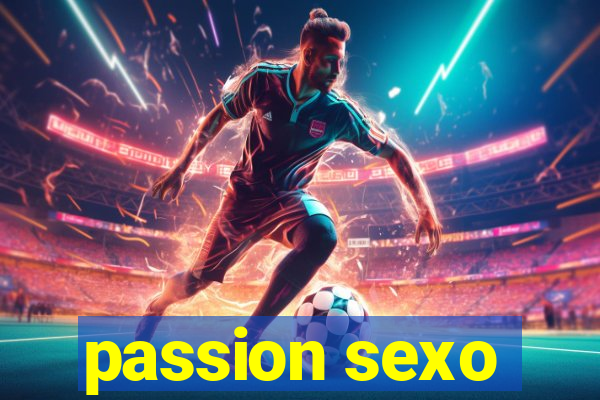 passion sexo