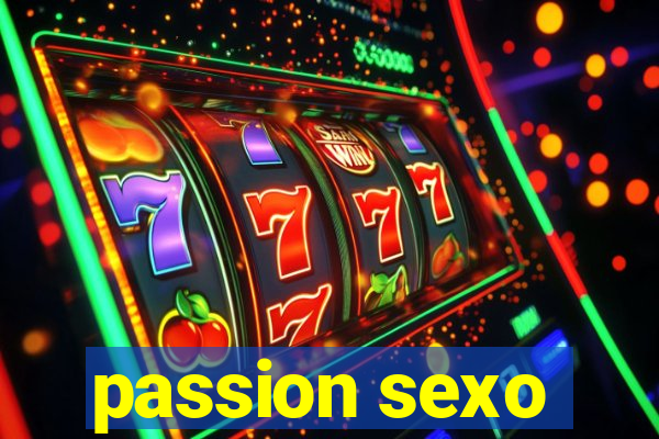 passion sexo