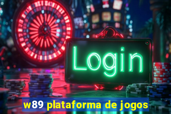 w89 plataforma de jogos