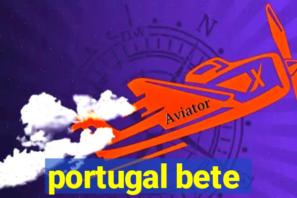 portugal bete