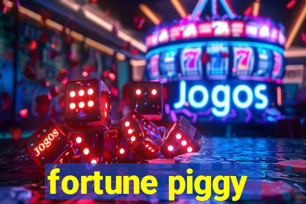 fortune piggy