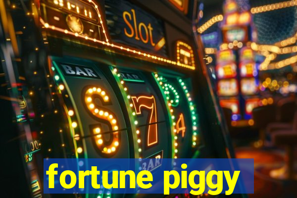 fortune piggy