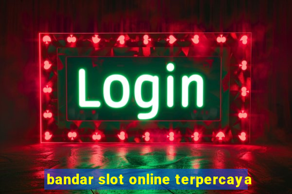 bandar slot online terpercaya