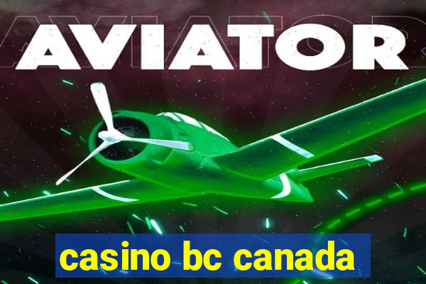 casino bc canada