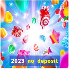 2023 no deposit casino bonus codes