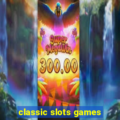 classic slots games