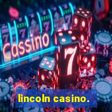 lincoln casino.