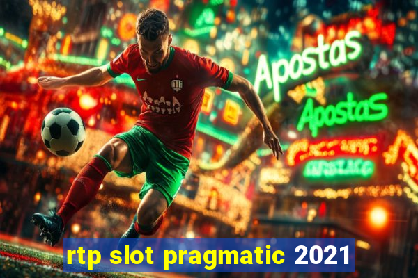 rtp slot pragmatic 2021