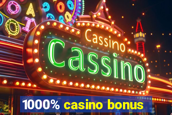 1000% casino bonus