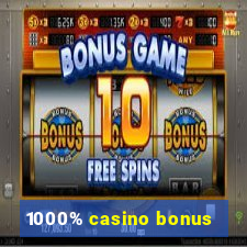 1000% casino bonus