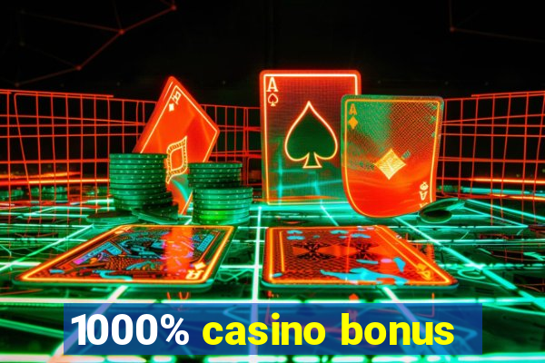 1000% casino bonus