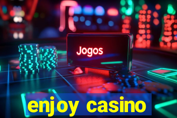 enjoy casino