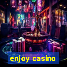 enjoy casino