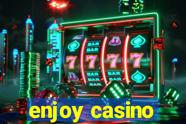 enjoy casino