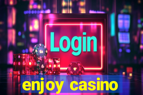 enjoy casino