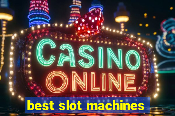 best slot machines