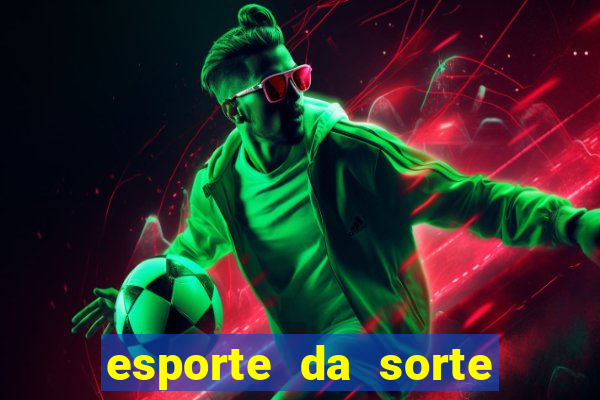 esporte da sorte casino login