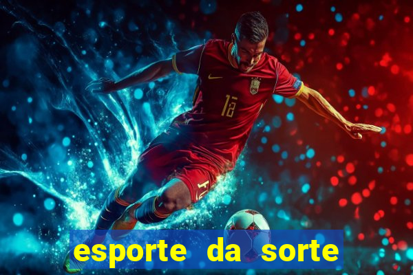 esporte da sorte casino login