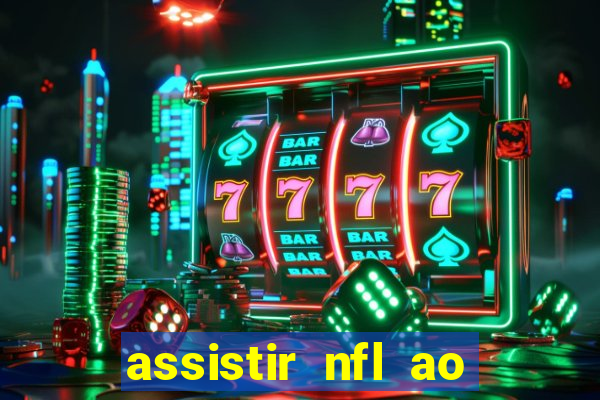 assistir nfl ao vivo gratis