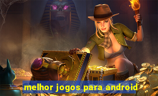 melhor jogos para android