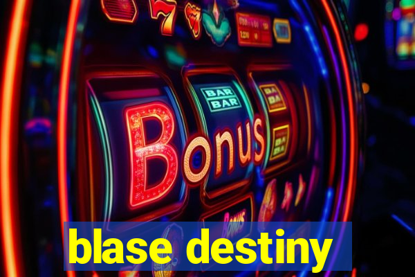 blase destiny