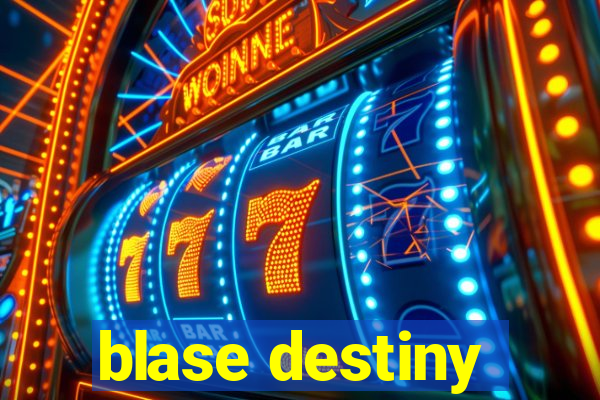 blase destiny