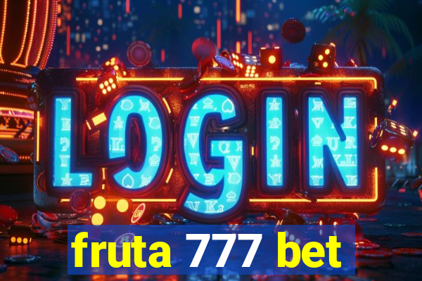 fruta 777 bet