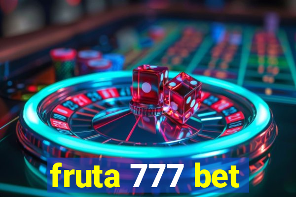 fruta 777 bet