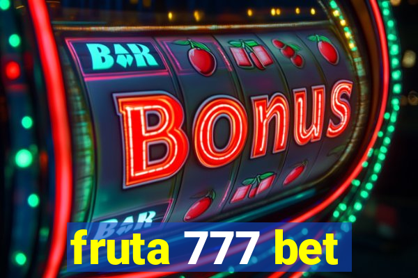 fruta 777 bet