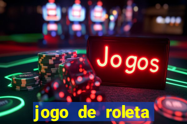 jogo de roleta online grátis